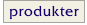 produkter